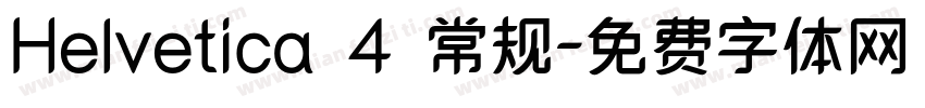 Helvetica 4 常规字体转换